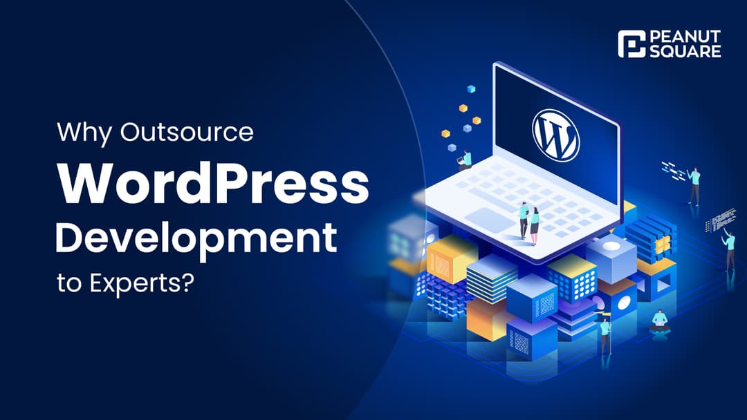 1# Why Outsource WordPress Development to Trusted Experts?