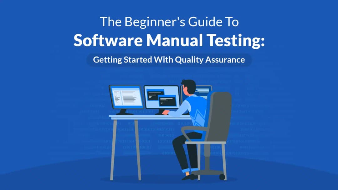 Beginner’s Guide to Software Manual Testing and QA