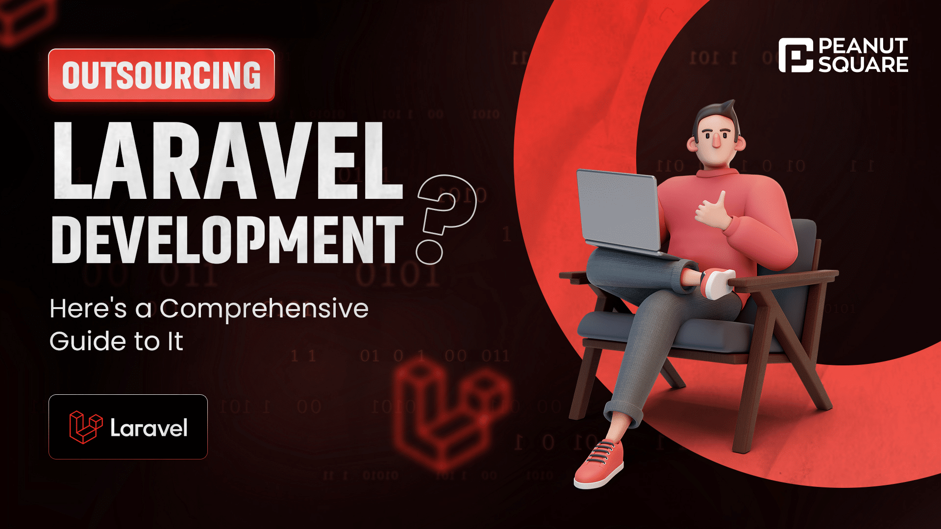 Outsourcing Laravel Development? Here’s a Comprehensive Guide to It