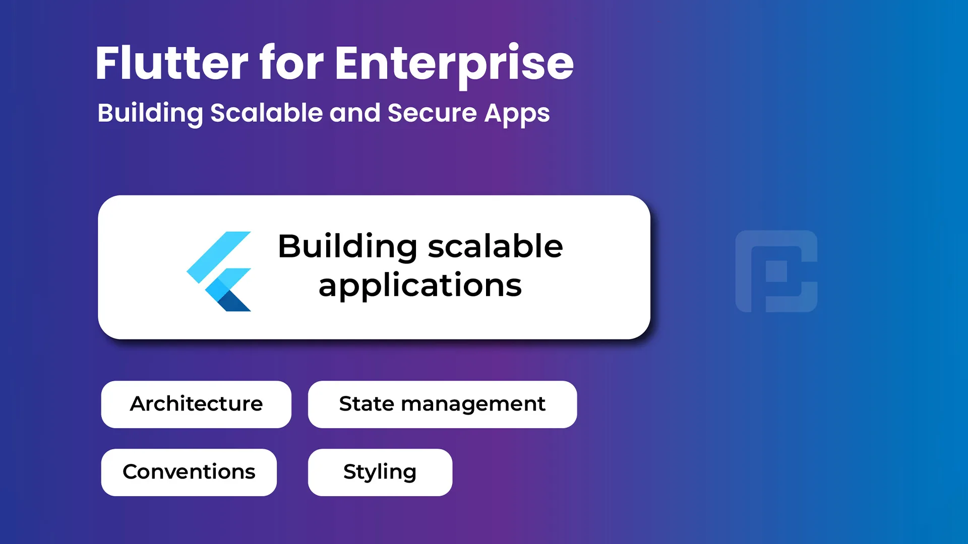 Flutter for Enterprise: Building Scalable and Secure Apps