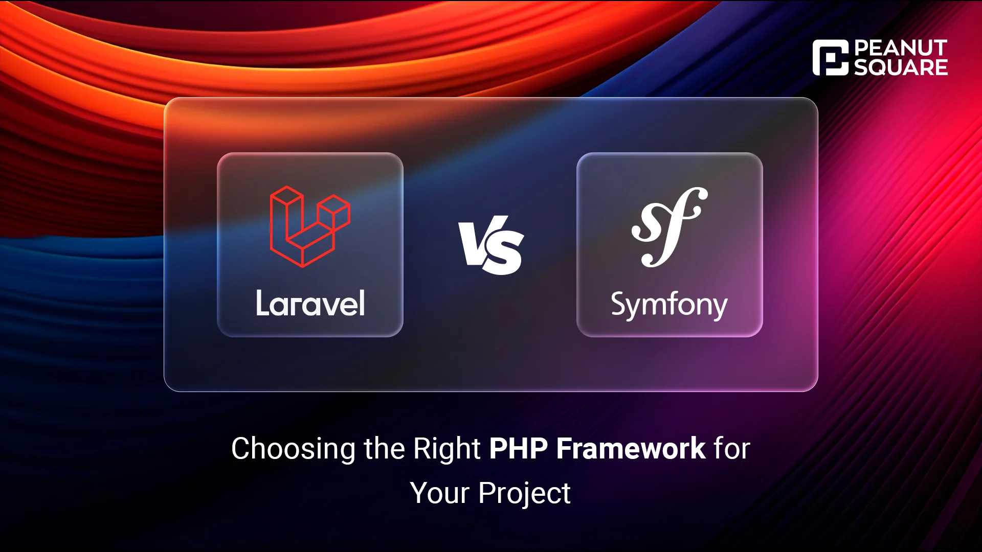 Laravel vs Symfony: Selecting the Right Framework for Your Project [2024]