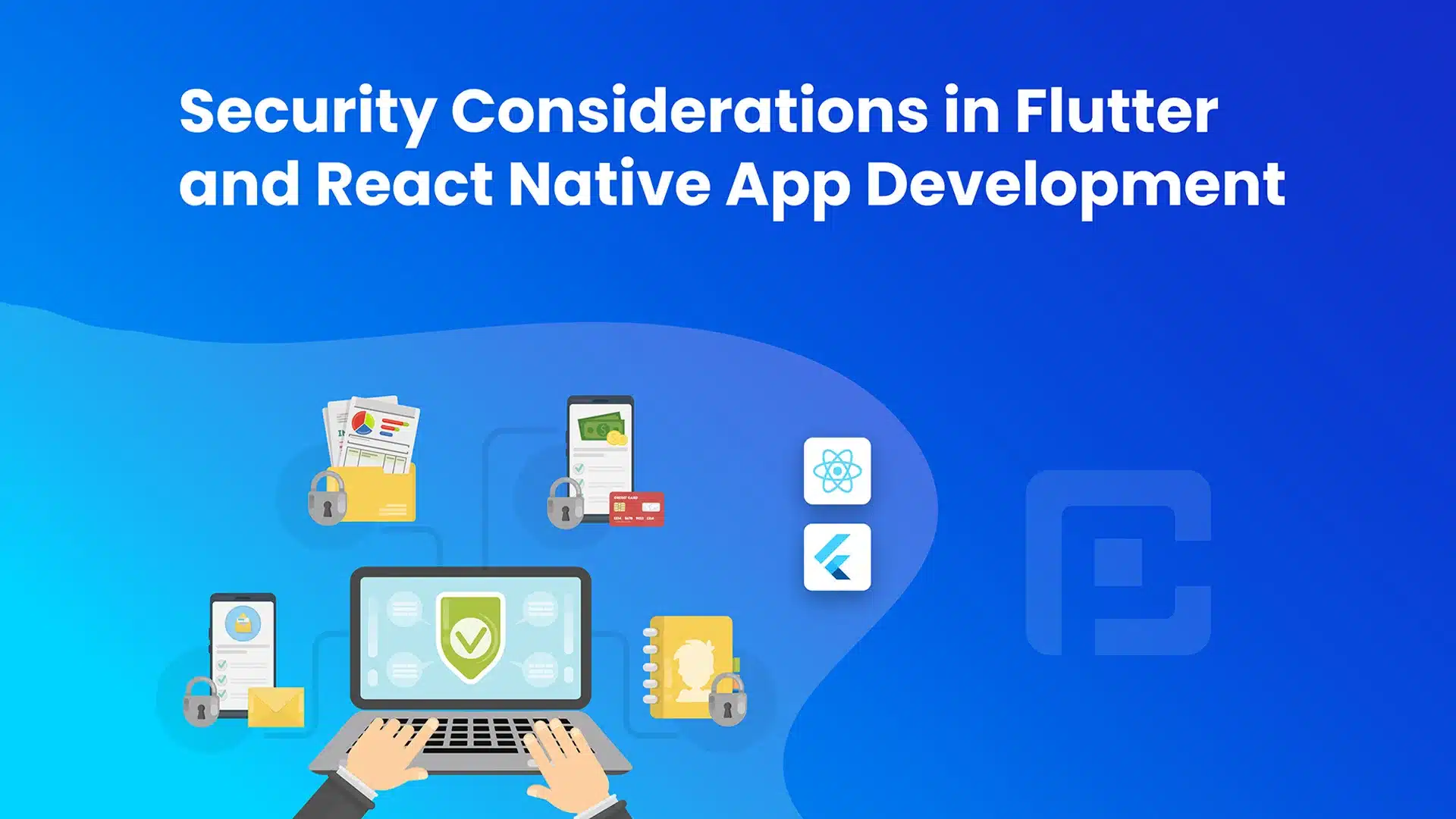 Flutter vs React Native: App Security Considerations