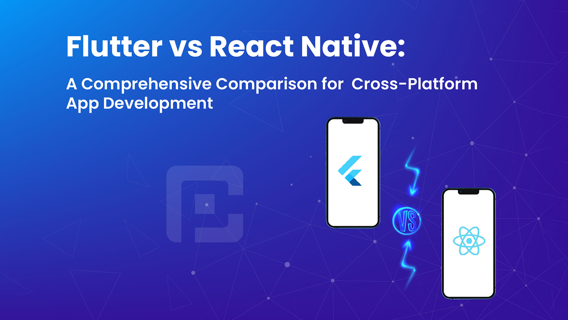 Flutter vs React Native A Comprehensive Comparison for Cross-Platform App Development