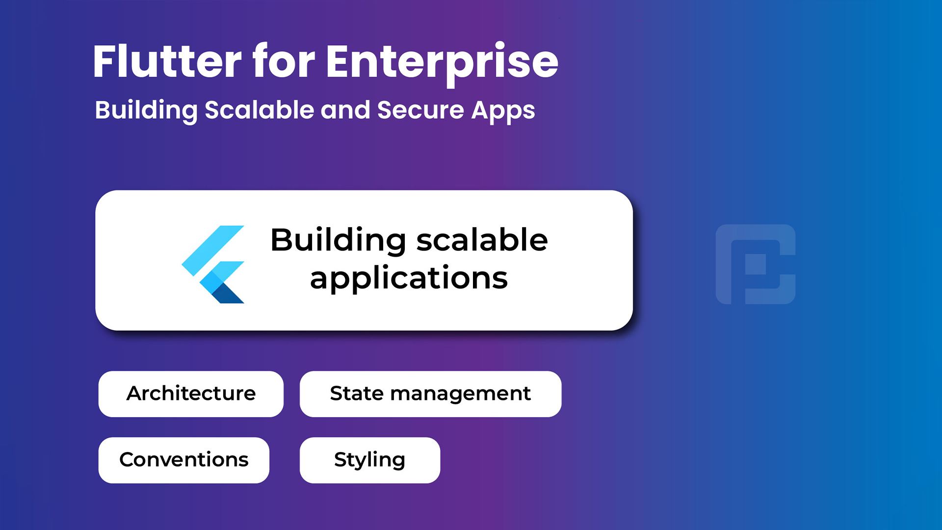 Flutter for Enterprise Building Scalable and Secure Apps