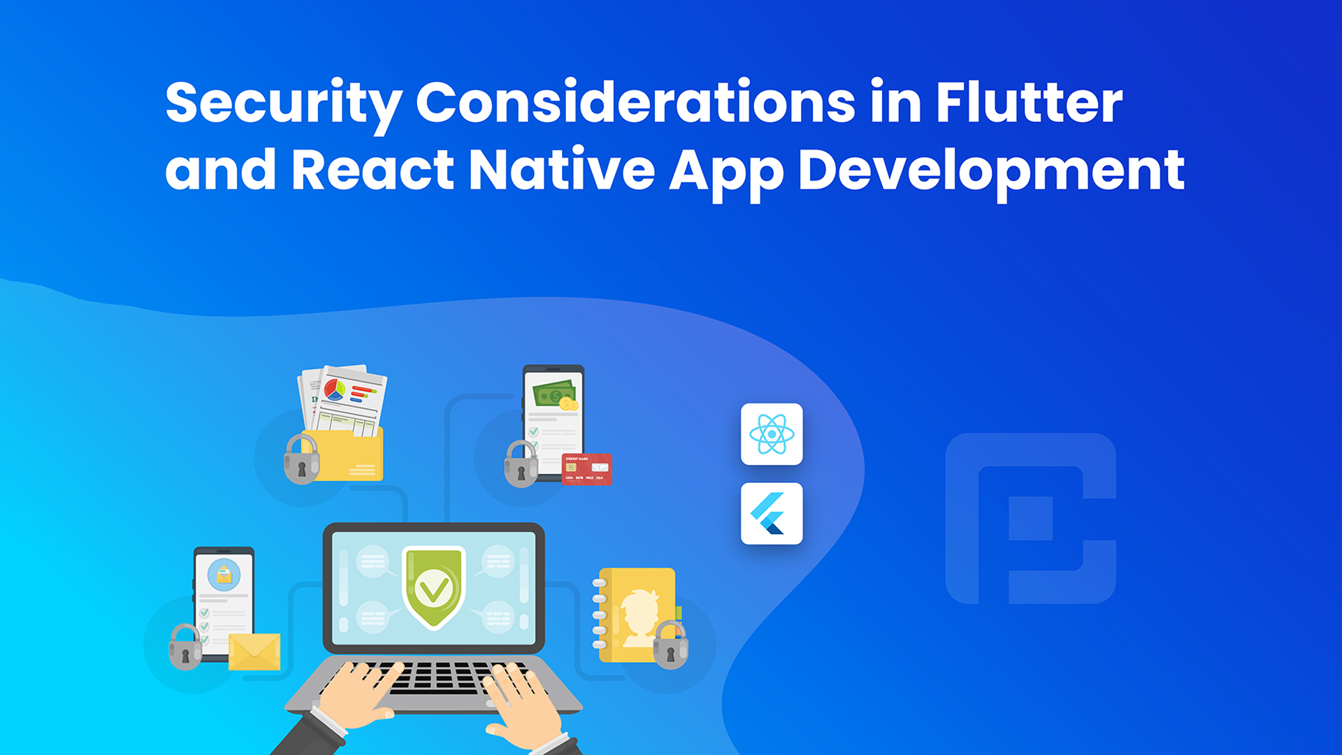 Security Considerations in Flutter and React Native App Development