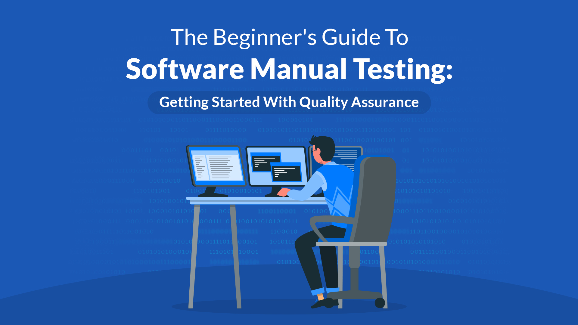The Beginner's Guide To Software Manual Testing Getting Started With Quality Assurance